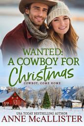 Icon image Wanted: A Cowboy For Christmas