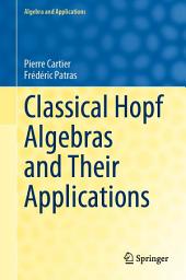 Icon image Classical Hopf Algebras and Their Applications