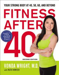 Icon image Fitness After 40: Your Strong Body at 40, 50, 60, and Beyond, Edition 2