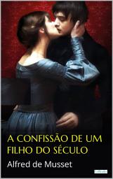 Icon image A Confissão de um Filho do Século - Alfred de Musset