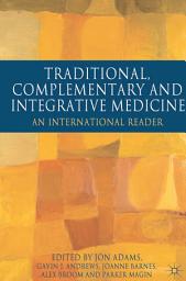 Icon image Traditional, Complementary and Integrative Medicine: An International Reader