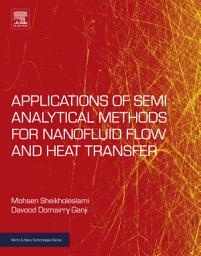 Icon image Applications of Semi-Analytical Methods for Nanofluid Flow and Heat Transfer