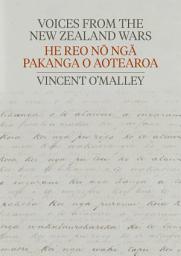 Icon image Voices from the New Zealand Wars | He Reo nō ngā Pakanga o Aotearoa