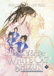 Icon image The Husky and His White Cat Shizun: Erha He Ta De Bai Mao Shizun (Novel) Vol. 2