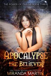 Icon image Apocalypse the Believer: A Post-Apocalyptic Reverse Harem Romance
