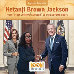 Icon image Ketanji Brown Jackson: From "Most Likely to Succeed" to the Supreme Court