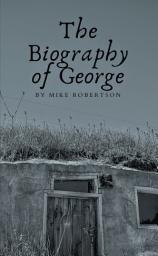 Icon image The Biography of George