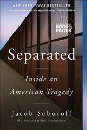 Icon image Separated: Inside an American Tragedy