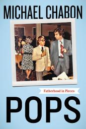 Icon image Pops: Fatherhood in Pieces