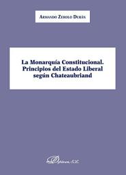 Icon image La Monarquía Constitucional. Principios del Estado Liberal según Chateaubriand.