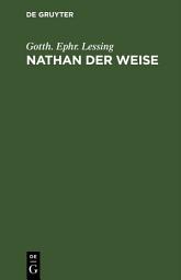 Icon image Nathan der Weise: Ein dramatisches Gedicht in fünf Aufzügen