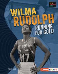 Icon image Wilma Rudolph: Running for Gold