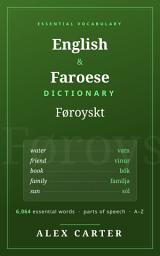 Icon image English–Faroese Dictionary: 6,064 Essential Everyday Words with Parts of Speech