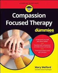 Icon image Compassion Focused Therapy For Dummies