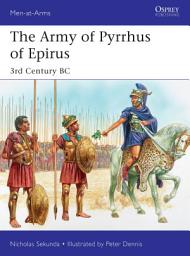 Icon image The Army of Pyrrhus of Epirus: 3rd Century BC