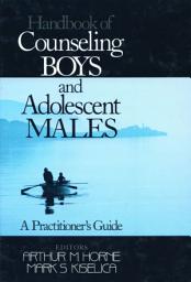 Icon image Handbook of Counseling Boys and Adolescent Males: A Practitioner′s Guide