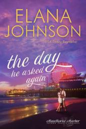Icon image The Day He Asked Again: Sweet Contemporary Romance