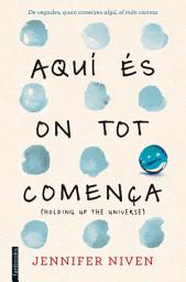 Icon image Aquí és on tot comença: (Holding up the Universe)