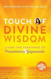 Icon image Touch of Divine Wisdom: Living the Teachings of Paramhansa Yogananda