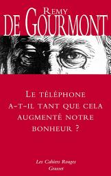 Icon image Le téléphone a-t-il tant que cela augmenté notre bonheur ?