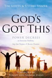 Icon image God's Got This: Power Decrees to Overcome Problems, Step Into Purpose, and Receive Promises