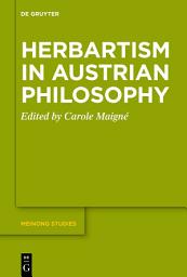 Icon image Herbartism in Austrian Philosophy