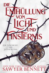 Icon image Die Enthüllung von Licht und Finsternis: Die Geschichte des Steinschleiers, Buch Eins