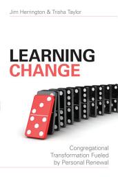Icon image Learning Change: Congrational Transformation Fueled by Personal Renewal