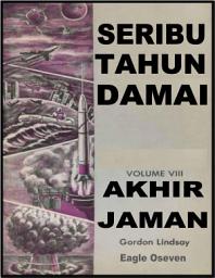 Icon image Seribu Tahun Damai Di Akhir Jaman - Volume 8: Gordon Lindsay