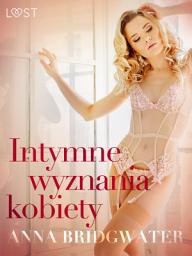 Icon image Intymne wyznania kobiety - seria erotyczna
