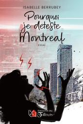 Icon image Pourquoi je déteste Montréal