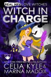 Icon image Witch In Charge - Real Men Romance™ (A Paranormal Chick Lit Witch Shapeshifter Romance)