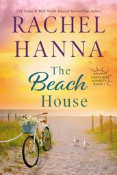 Icon image The Beach House: Clean Southern Women's Fiction Series