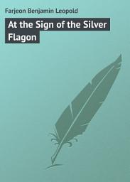 Icon image At the Sign of the Silver Flagon