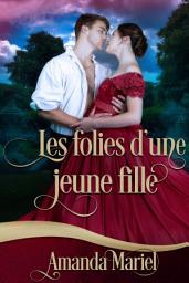 Icon image Les folies d'une jeune fille: Le destin d'un voyou