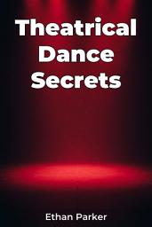 Icon image Theatrical Dance Secrets