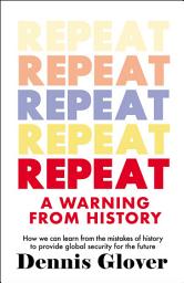 Icon image Repeat: A Warning from History