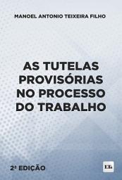 Icon image As Tutelas Provisórias no Processo do Trabalho