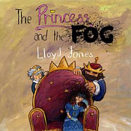 Icon image The Princess and the Fog: A Story for Children with Depression