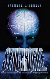 Icon image Synchrofile: Amazing Personal Encounters with Synchronicity and Other Strange Phenomena