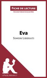 Icon image Eva de Simon Liberati (Fiche de lecture): Analyse complète et résumé détaillé de l'oeuvre
