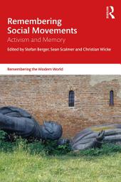 Icon image Remembering Social Movements: Activism and Memory