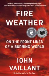 Icon image Fire Weather: On the Front Lines of a Burning World