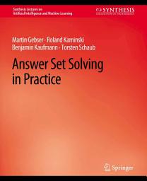 Icon image Answer Set Solving in Practice
