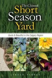 Icon image The Chinook Short Season Yard: Quick and Beautiful in the Calgary Region