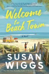 Icon image Welcome to Beach Town: A Novel