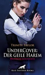 Icon image UnderCover: Der geile Harem | Erotische Geschichte: Als heißer Lockvogel unterwegs ...