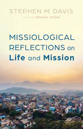 Icon image Missiological Reflections on Life and Mission
