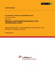 Icon image Maoismus und Sowjetkommunismus in der westdeutschen Linken: Unterschiede zwischen "wissenschaftlichem Kommunismus" und Maoismus in Ideologie und Praxis