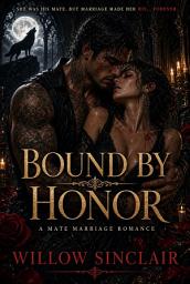 Icon image Bound by Honor: A Mate Marriage Romance